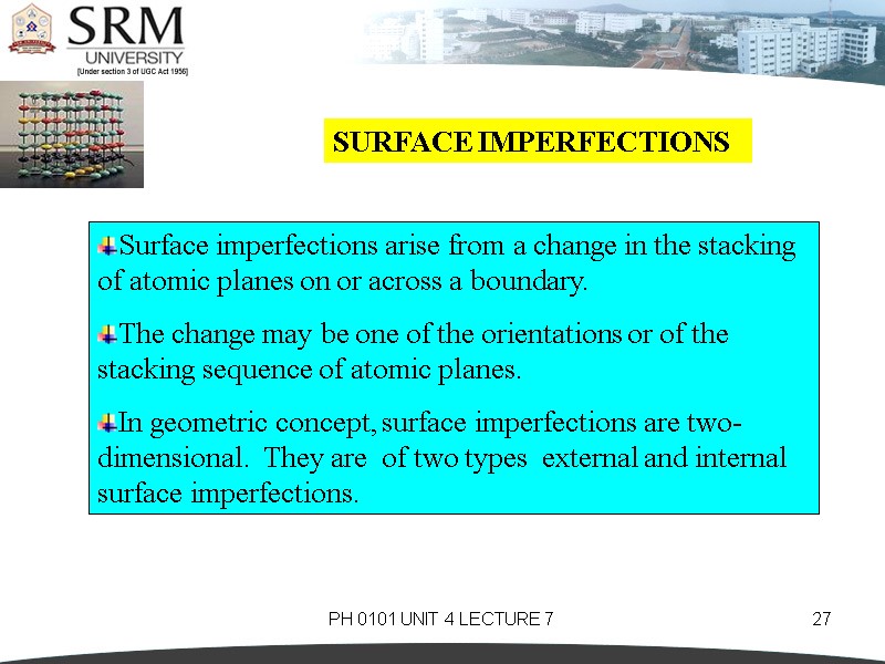 PH 0101 UNIT 4 LECTURE 7 27 SURFACE IMPERFECTIONS Surface imperfections arise from a